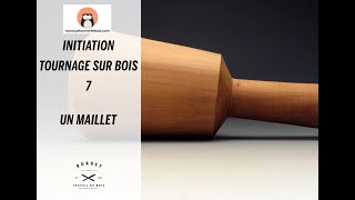 Initiation tournage sur bois 7  Un Maillet [upl. by Premer]