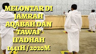 Haji 1441H Melontar Jamrah Aqabah di Mina Tawaf Ifadhah [upl. by Ettenil]