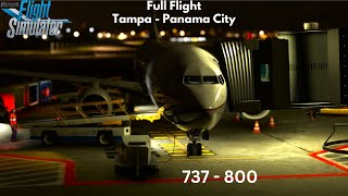 Copa Airlines B737800 TampaPanama City Full Flight MSFS 2020 [upl. by Niasuh]