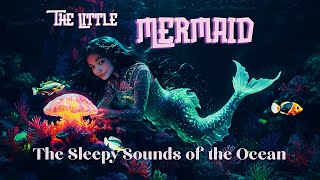 A SOOTHING Fairy Tale  The Little Mermaid An Adult Retelling  Bedtime [upl. by Orteip46]