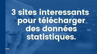 Trois sites intéressants pour télécharger des données statistiques [upl. by Aneryc]