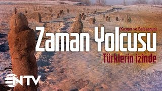 Zaman Yolcusu  Türklerin İzindeKaşgar ve Balasagun [upl. by Eniluqcaj]