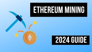 Ethereum Mining 101 The 2024 Guide [upl. by Toddie]