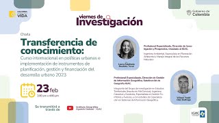 Viernes de InvestIGACión  Transferencia de Conocimiento Curso Internacional Políticas Urbanas 2023 [upl. by Earazed]