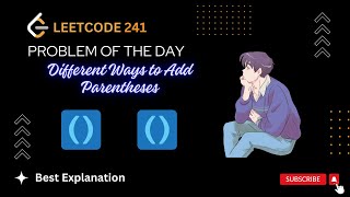 241 Different Ways to Add Parentheses  Leetcode POTD Explained [upl. by Nimaynib]