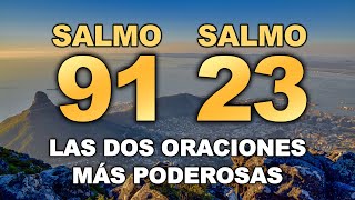 SALMO 23 amp SALMO 91 ¡¡Las dos oraciones más poderosas de la biblia [upl. by Fortuna]