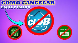 COMO CANCELAR 🚫el quotCLUB de FORTNITEquot en 2022 👉GAME PASS XBOX LIVE GOLD etc [upl. by Brigham]