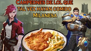 Campeones de Lol Que tal vez hayan comido Milanesa League of legends [upl. by Eniamahs]