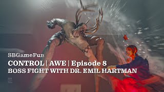 Control  AWE  Episode 8  Boss Fight With Emil Hartman [upl. by Ynafit]