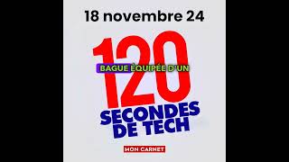 120 secondes de Tech  18 novembre 2024 [upl. by Atiugram]