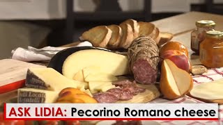 Ask Lidia Pecorino Romano Cheese [upl. by Nanyk]