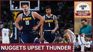 Locked On Nuggets POSTCAST Jokic Westbrook and the kids lead Nuggets to upset vs Thunder [upl. by Concoff126]