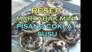 Resep Martabak Mini Pisang Coklat Susu [upl. by Nonahs]