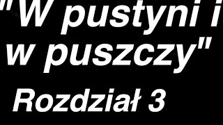 Henryk Sienkiewicz  W pustyni i w puszczy  rozdział 3 z 47 Cały audiobook [upl. by Scully714]