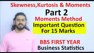 Skewness Kurtosis and Moments Chapter को सबैभन्दा important questions 15 mark को लागी VVV Imp Qsn [upl. by Myra865]