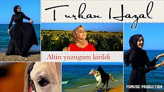 Türkan Hazal  Altın Yüzüğüm Kırıldı [upl. by Eves]