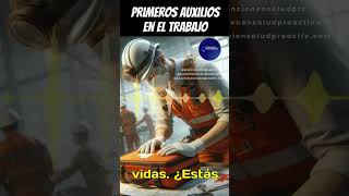 🚨🚑PRIMEROS AUXILIOS en el Lugar de TRABAJO [upl. by Yllus]