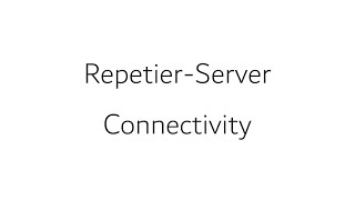 RepetierServer Connectivity [upl. by Anad932]