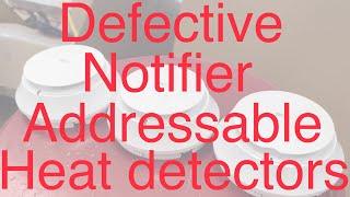 Defective Notifier addressable heat detectors FST 951 [upl. by Yeuh]