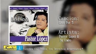 Loco Por Ti  Pastor Lopez Y Su Combo  Discos Fuentes [upl. by Januisz]