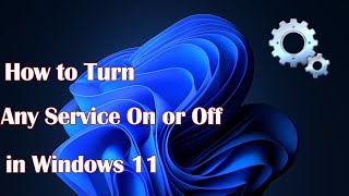 How to Turn Any Service On or Off in Windows 11 [upl. by Ednyl]