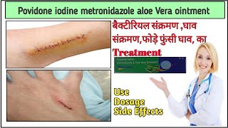 Povidone iodine Metronidazole amp Aloe Vera Ointment Uses Or Side Effects in hindi povin av [upl. by Jareb]