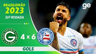 GOIÁS 4 X 6 BAHIA  MELHORES MOMENTOS  26ª RODADA BRASILEIRÃO 2023  geglobo [upl. by Nador]