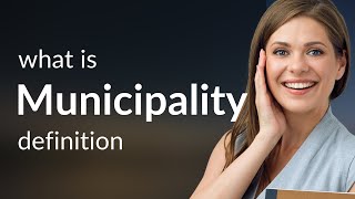 Municipality — what is MUNICIPALITY meaning [upl. by Dix]