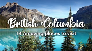 BRITISH COLUMBIA CANADA  14 Amazing Places to Visit in BC Province [upl. by Auburn]