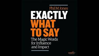 Exactly What to Say Audiobook by Phil M Jones [upl. by Oirogerg]