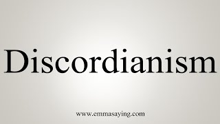 How To Say Discordianism [upl. by Colfin]