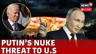 Russia Ukraine War LIVE Updates  Putin Gives Nuclear Threat To US  Putin LIVE News  N18G [upl. by Enixam]