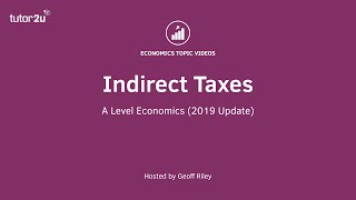 Indirect Taxes I A Level and IB Economics [upl. by Adilem]