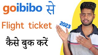 Goibibo Flight Booking 2023  how to goibibo flight booking online  goibibo flight booking online [upl. by Orson869]