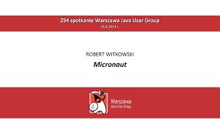 WJUG 254  Robert Witkowski Micronaut [upl. by Acitel]