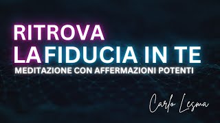 Ritrova La fiducia in Te Audio di Meditazione con affermazioni Potenti [upl. by Atsirtal32]