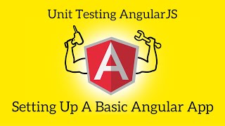 Unit Testing AngularJS  Lesson 1 Setting Up a Basic Angular App [upl. by Leba]