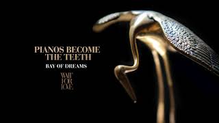 Pianos Become The Teeth  quotBay of Dreamsquot Full Album Stream [upl. by Enyamert]