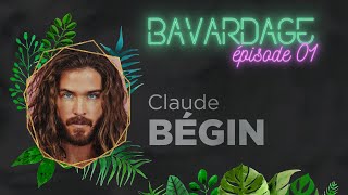 BAVARDAGE  Claude Bégin [upl. by Docia]