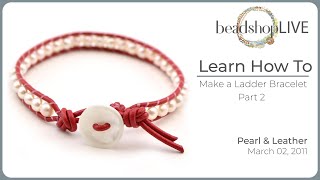 How to Make a Ladder Bracelet Part 2 of 2 [upl. by Enwahs]