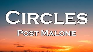 Post Malone  Circles Lyrics [upl. by Maker]