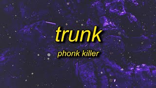 Phonk Killer  Trunk Lyrics  bubble bath and get my 44 up off the dresser [upl. by Zachariah352]