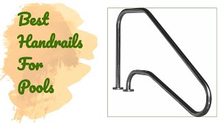 🌵4 Best Handrails For Pools 2020 [upl. by Ielhsa134]