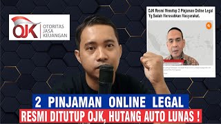 2 Pinjol Legal Resmi DI Tutup OJK Hutang Auto Lunas  ojk menutup 2 pinjol legal yg bermasalah [upl. by Oidiple]