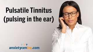 Pulsatile Tinnitus pulsing in the ear anxiety symptoms [upl. by Enimassej]