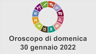 Oroscopo di domenica 30 gennaio 2022 [upl. by Dahaf]