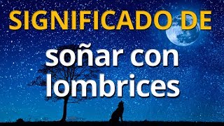 Qué significa soñar con lombrices 💤 Interpretación de los Sueños [upl. by Tati]