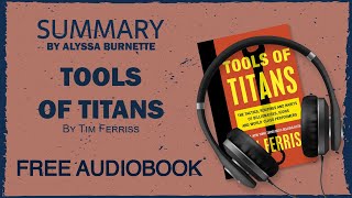 Summary of Tools of Titans by Tim Ferriss  Free Audiobook [upl. by Good399]