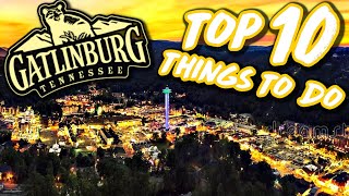 TOP 10 THINGS TO DO IN GATLINBURG TENNEESSEE [upl. by Kere]