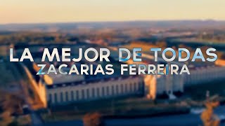 Zacarías Ferreira  La Mejor De Todas video oficial 4K Video [upl. by Whitby]